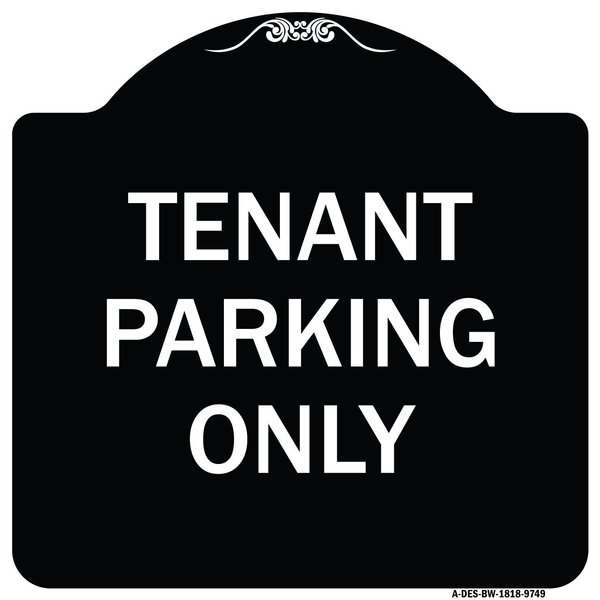 Signmission Designer Series-Tenant Parking Only, Black & White Heavy-Gauge Aluminum, 18" x 18", BW-1818-9749 A-DES-BW-1818-9749